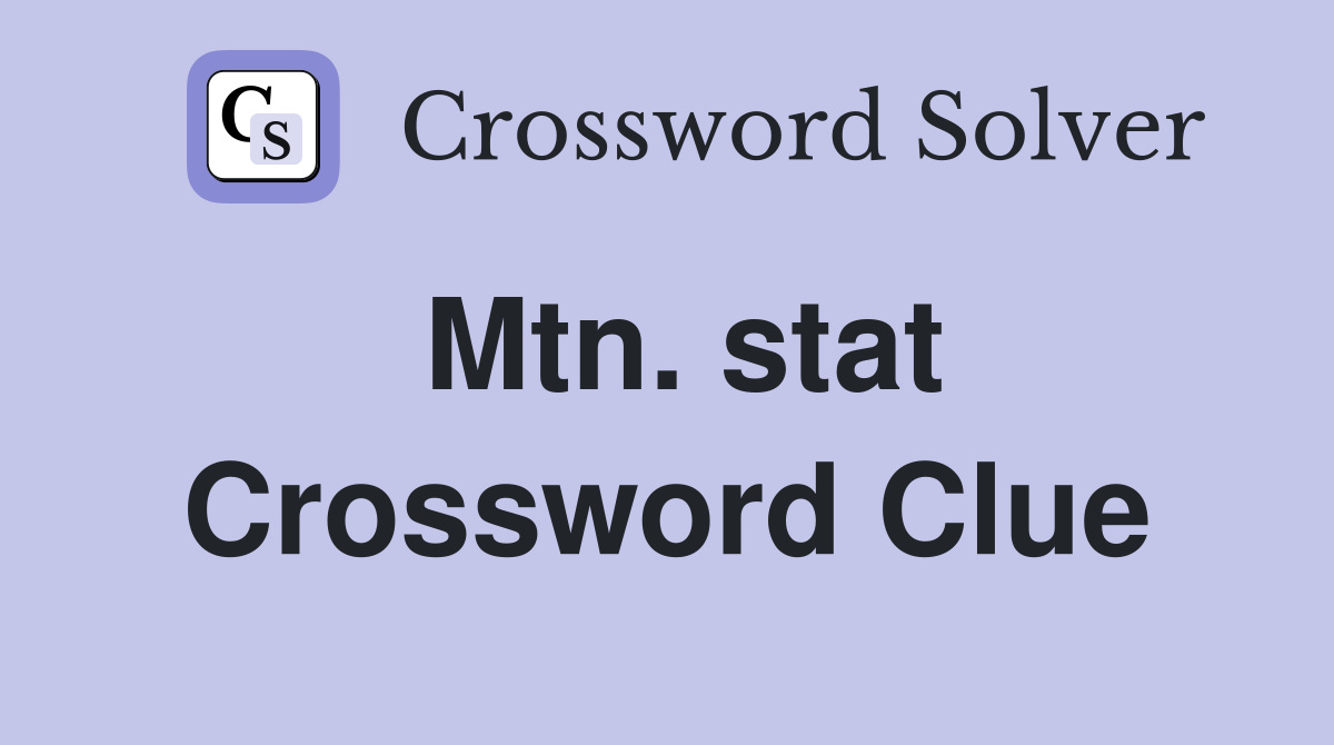 Mtn Stat Crossword Clue Answers Crossword Solver   Mtn. Stat